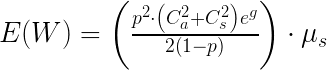 {E (W) =  left ( frac {p ^ 2  cdot  left (C_ {a} ^ {2} + C_ {s} ^ {2}  right) e ^ g} {2  left (1 -p  right)}  right)  cdot  mu_ {s}} 